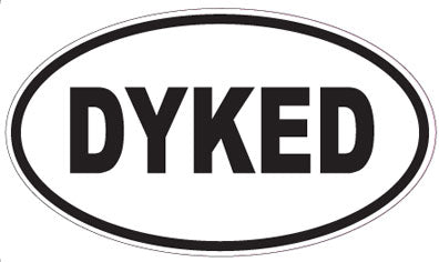 DYKED - Oval Magnet