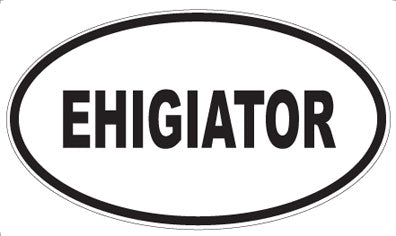EHIGIATOR - Oval Sticker