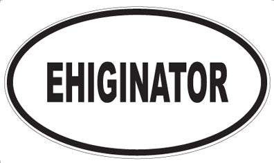EHIGINATOR - Oval Sticker