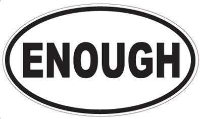 ENOUGH - Oval Sticker