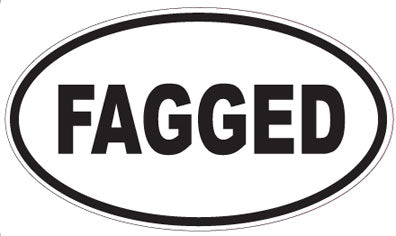 FAGGED - Oval Sticker