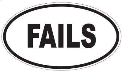 FAILS - Oval Sticker