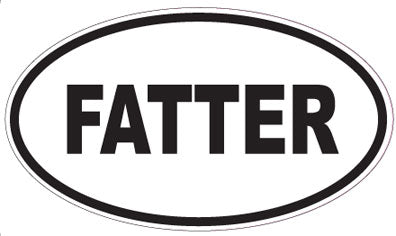 FATTER - Oval Sticker