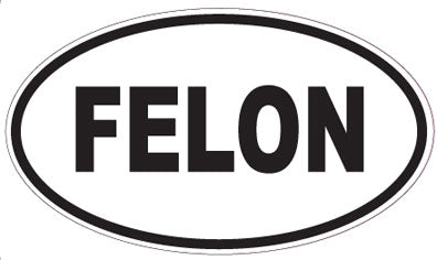 FELON - Oval Sticker