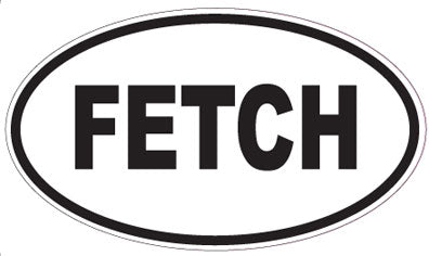 FETCH - Oval Magnet