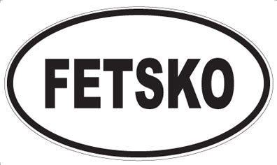 FETSKO - Oval Magnet