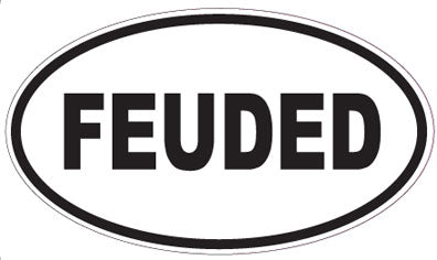 FEUDED - Oval Sticker