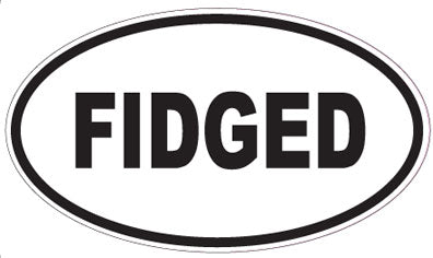 FIDGED - Oval Sticker