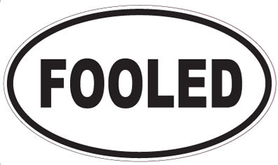 FOOLED - Oval Sticker