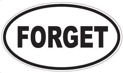 FORGET - Oval Sticker