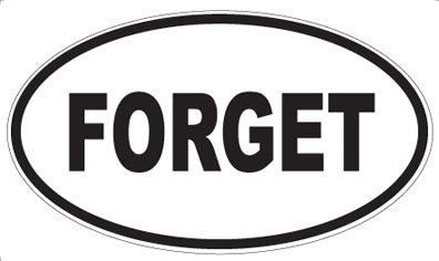 FORGET - Oval Magnet