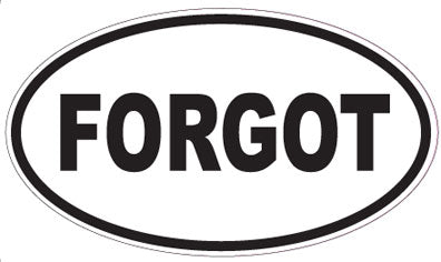 FORGOT - Oval Sticker