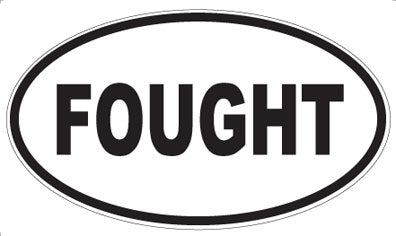 FOUGHT - Oval Magnet