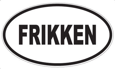 FRIKKEN - Oval Magnet