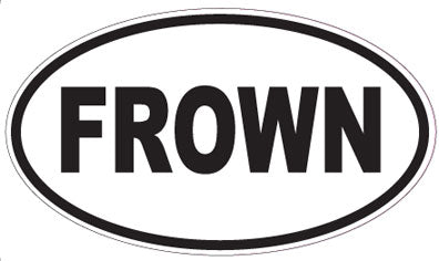 FROWN - Oval Magnet