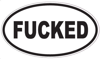 FUCKED - Oval Sticker