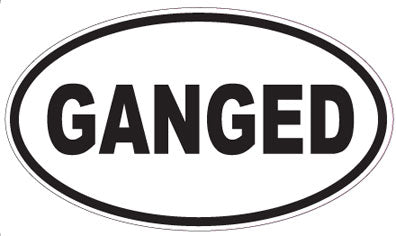 GANGED - Oval Sticker