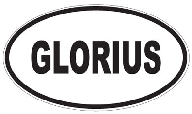 GLORIUS - Oval Magnet
