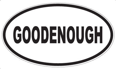 GOODENOUGH - Oval Magnet