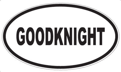 GOODKNIGHT - Oval Magnet