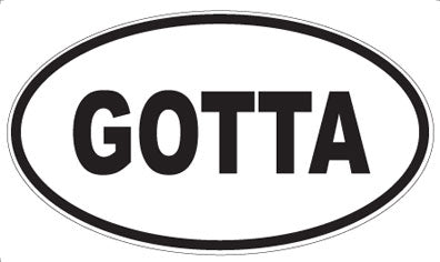 GOTTA - Oval Magnet