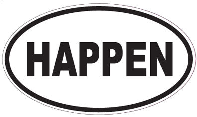 HAPPEN - Oval Sticker
