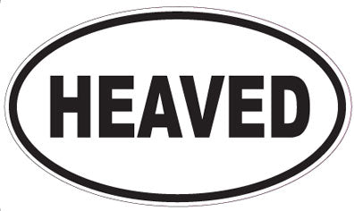 HEAVED - Oval Sticker