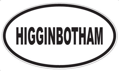 HIGGINBOTHAM - Oval Magnet