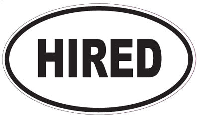 HIRED - Oval Magnet