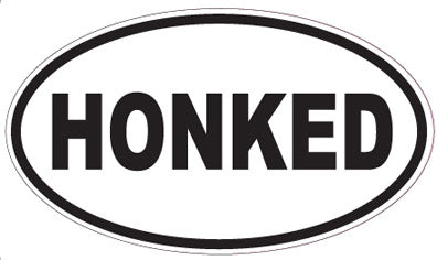 HONKED - Oval Sticker