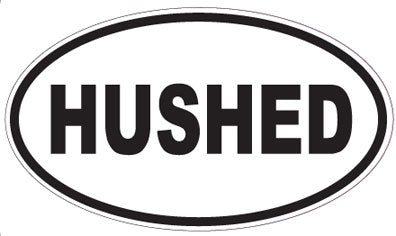 HUSHED - Oval Sticker