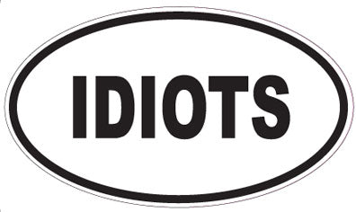 IDIOTS - Oval Sticker