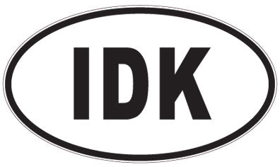IDK - 3 Letter Initials Oval Magnet