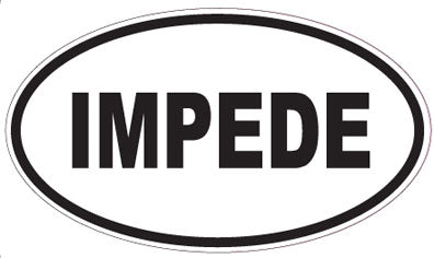 IMPEDE - Oval Sticker