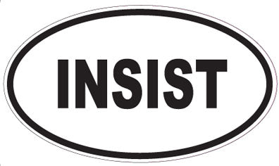 INSIST - Oval Sticker