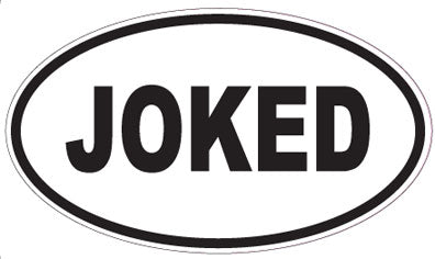 JOKED - Oval Sticker