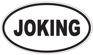 JOKING - Oval Sticker