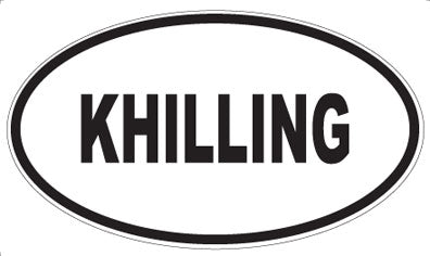 KHILLING - Oval Magnet