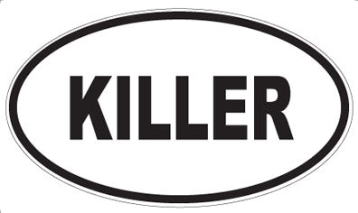 KILLER - Oval Magnet