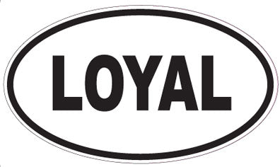LOYAL - Oval Sticker