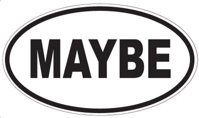 MAYBE - Oval Sticker