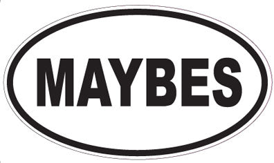 MAYBES - Oval Sticker