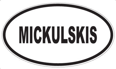 MICKULSKIS - Oval Magnet