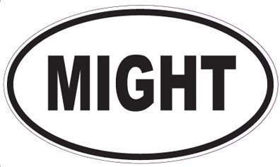 MIGHT - Oval Sticker