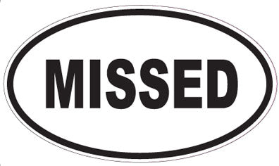 MISSED - Oval Sticker