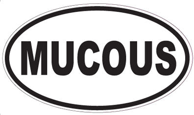 MUCOUS - Oval Sticker