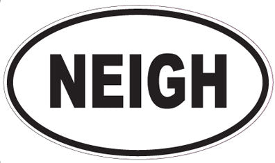 NEIGH - Oval Magnet