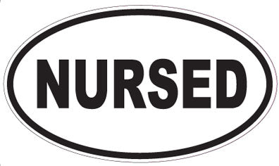 NURSED - Oval Sticker