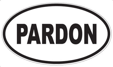 PARDON - Oval Magnet