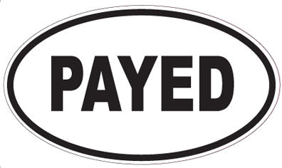 PAYED - Oval Sticker